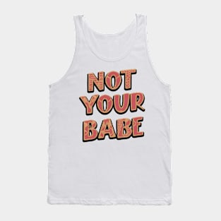 Not Your Babe Tank Top